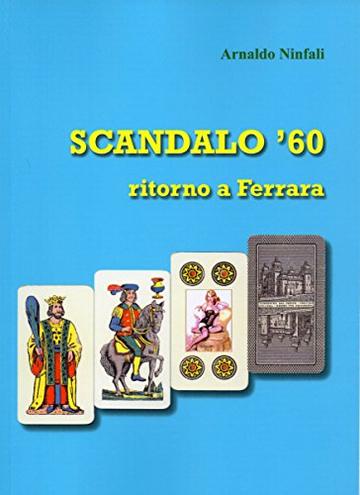SCANDALO '60: Ritorno a Ferrara